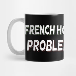 French Horn On Problems Off Mug